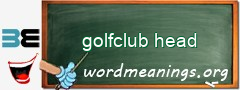 WordMeaning blackboard for golfclub head